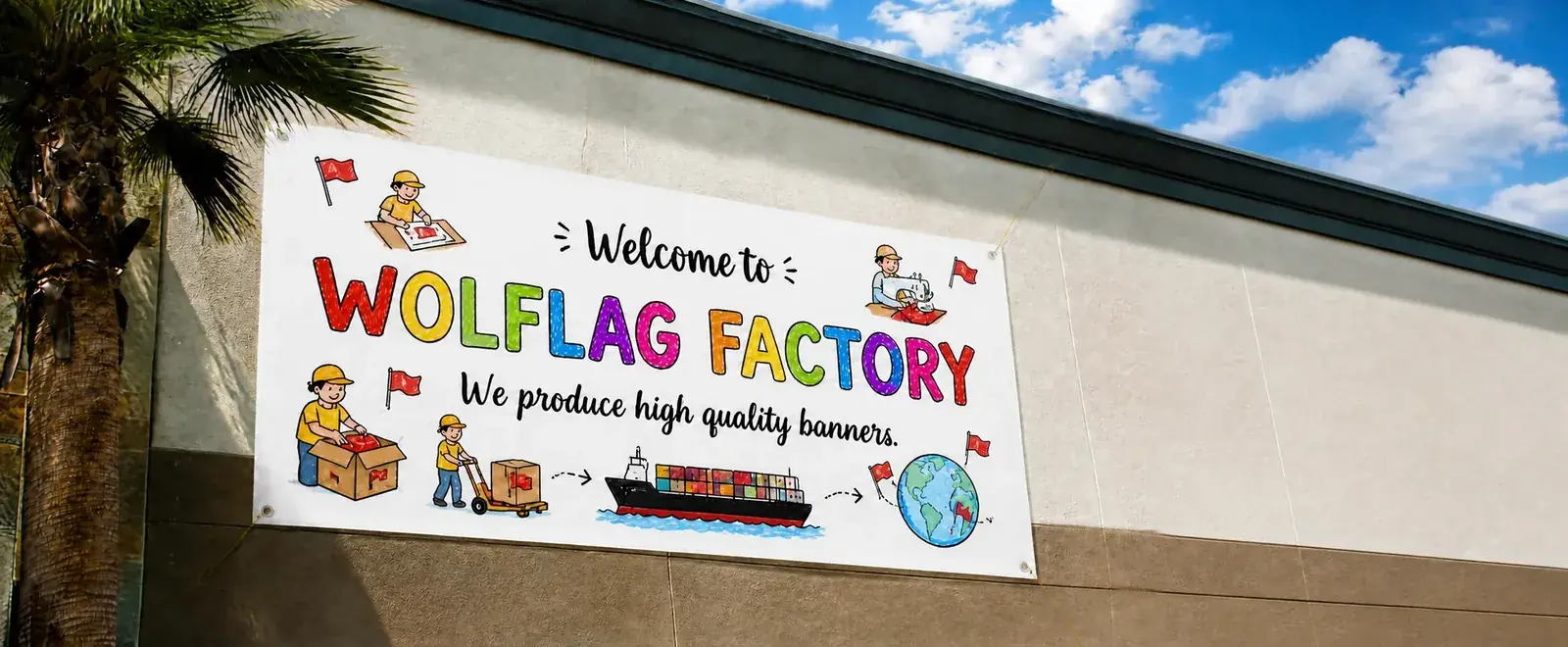 Wolflag factory welcome banner reading we produce high quality banners